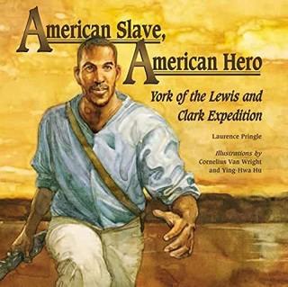 <font color="brown">American Slave, American Hero: York of the Lewis and Clark Expedition</font>