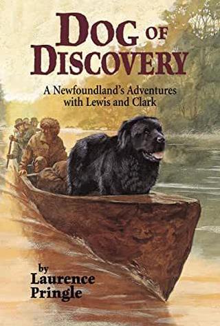<font color="brown">Dog of Discovery: A Newfoundland's Adventures with the Lewis and Clark Expedition</font>