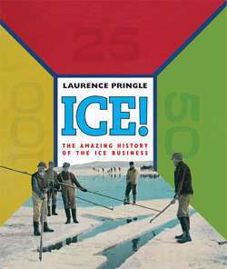 <font color="blue"><b>Ice! The Amazing History of the Ice Business</b></font>
